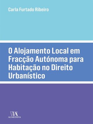 cover image of O Alojamento Local em Fracção Autónoma para Habitação no Direito Urbanístico